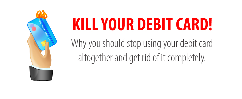Stop using your debit card now!